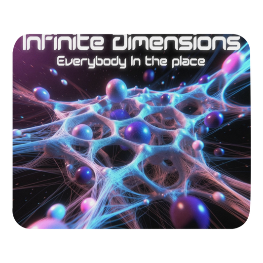 Infinite Dimensions - Everybody In The Place Mouse Pad Printful preview